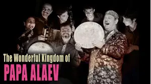 The Wonderful Kingdom Of Papa Alaev