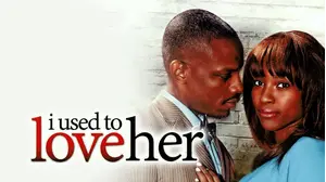 I Used to Love Her