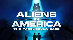 Aliens In America: The Pascagoula Case