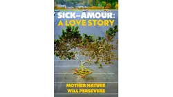 Sick-Amour: A Love Story