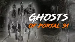 Ghosts of Portal 31