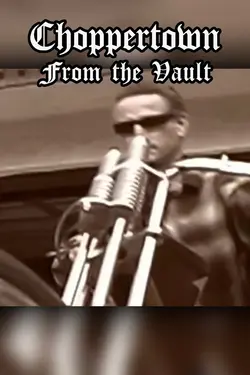 Choppertown: From the Vault