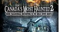 Canada's Most Haunted 2