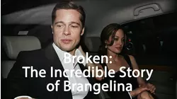 Broken: The Incredible Story of Brangelina