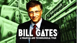 Bill Gates: A Financial and Technological Titan