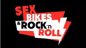 Sex, Bikes & Rock and Roll