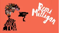 Remi Milligan: Lost Director