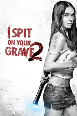 I Spit On Your Grave 2