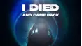 I Died and Came Back