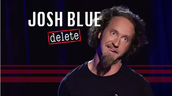 Josh Blue: Delete - Comedy Dynamics