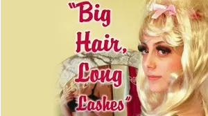 Big Hair, Long Lashes