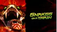 Snakes on a Train
