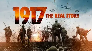 1917 - The Real Story