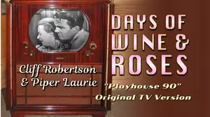 Days Of Wine & Roses - Cliff Robertson & Piper Laurie, "Playhouse 90" Original TV Version
