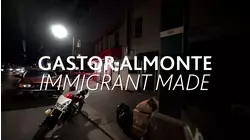 Gastor Almonte Immigrant Made