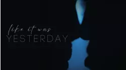 Like It Was Yesterday