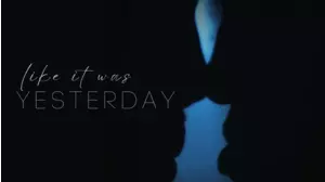 Like It Was Yesterday