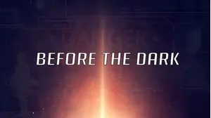 Before the Dark