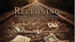 The Reckoning: Remembering the Dutch Resistance