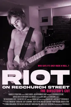 Riot On Redchurch Street - The Director's Cut