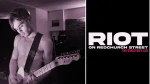 Riot On Redchurch Street - The Director's Cut