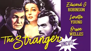 The Stranger - Edward G. Robinson, Loretta Young, Orson Welles, Uncut!