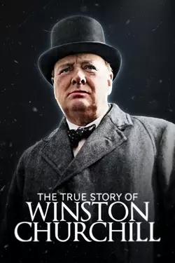The True Story of Winston Churchill