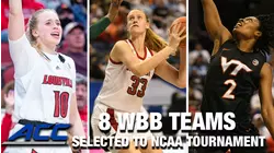 8 ACC Women's Teams Selected To NCAA Tournament