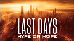 Last Days: Hype or Hope?