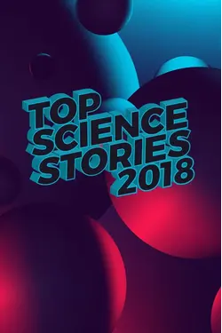 Top Science Stories of 2018