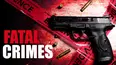 Fatal Crimes