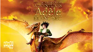 The Extraordinary Adventures Of Adele Blanc-Sec (Director's Cut)