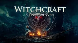 Witchcraft: A Beginners Guide