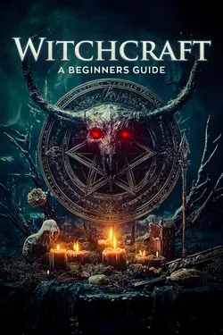 Witchcraft: A Beginners Guide
