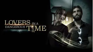 Lovers in a Dangerous Time