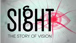 Sight: The Story Of Vision