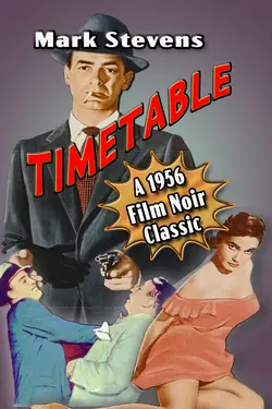 Mark Stevens in TIMETABLE - A 1956 Film Noir Classic