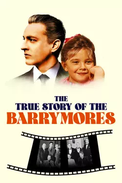 The True Story of The Barrymores