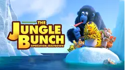 The Jungle Bunch: Operation Meltdown