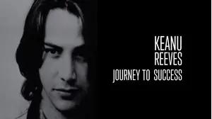Keanu Reeves: Journey to Success