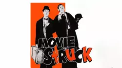 Stan Laurel & Oliver Hardy in MOVIE STRUCK - The Uncut Restored Feature!