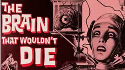 The Brain That Wouldn't Die