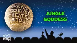 MST3K: Jungle Goddess