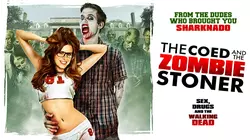 Coed and the Zombie Stoner, The