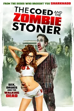 Coed and the Zombie Stoner, The