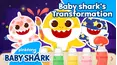 Baby shark's Transformation