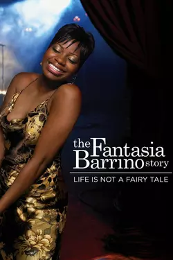 The Fantasia Barrino Story: Life Is Not a Fairytale