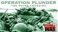 Operation Plunder The Rhine Crossing