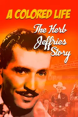A Colored Life: The Herb Jeffries Story