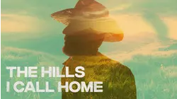 The Hills I Call Home